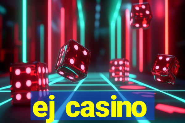 ej casino